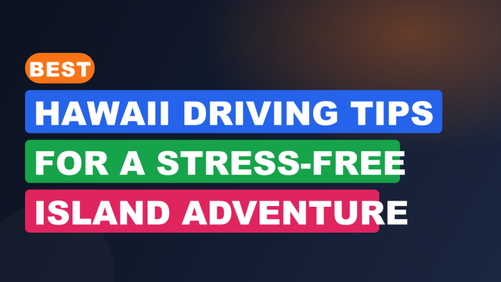 Best Hawaii Driving Tips for a Stress-Free Island Adventure