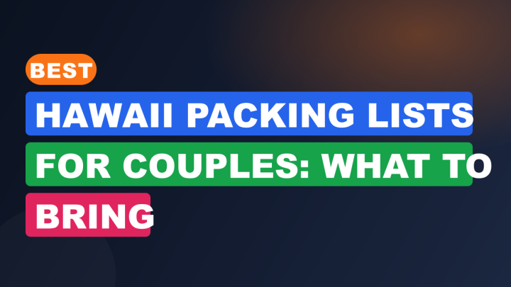 Best Hawaii Packing Lists for Couples: What to Bring