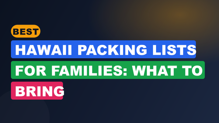 Best Hawaii Packing Lists for Families: What to Bring
