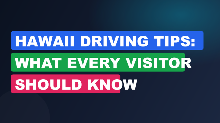 Hawaii Driving Tips: What Every Visitor Should Know