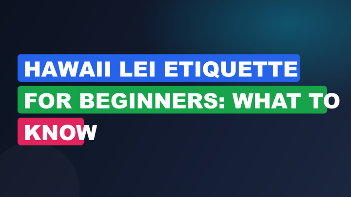 Hawaii Lei Etiquette for Beginners: What to Know
