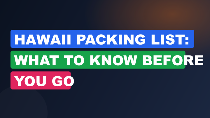 Hawaii Packing List: What to Know Before You Go