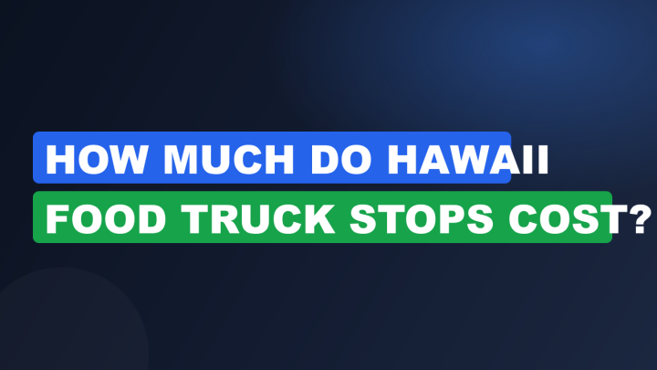 How Much Do Hawaii Food Truck Stops Cost?