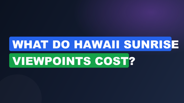 What Do Hawaii Sunrise Viewpoints Cost?