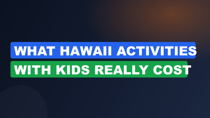 What Hawaii Activities with Kids Really Cost